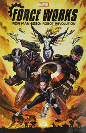 Iron Man 2020: Robot Revolution - Force Works (Force Works 2020) (Force Works Iron Man 2020) [KSIĄŻKA]