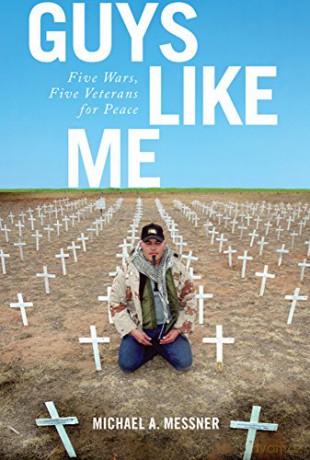 Guys Like Me: Five Wars, Five Veterans for Peace - Michael A. Messner [KSIĄŻKA]