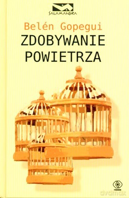 Zdobywanie Powietrza (twarda) - Belen Gopegui [KSIĄŻKA]