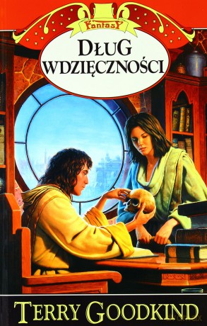 Dług Wdzięczności - Terry Goodkind [KSIĄŻKA]