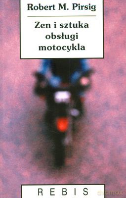 Zen I Sztuka Obsługi Motocykla - Robert M.Pirsig [KSIĄŻKA]