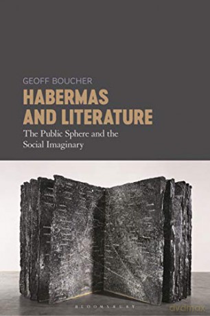 Habermas and Literature: The Public Sphere and the Social Imaginary - Geoff Boucher [KSIĄŻKA]