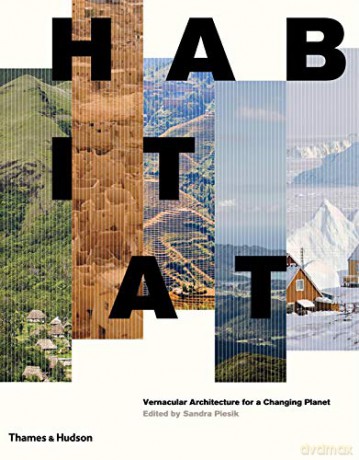 Habitat: Vernacular Architecture for a Changing Planet - Sandra Piesik [KSIĄŻKA]