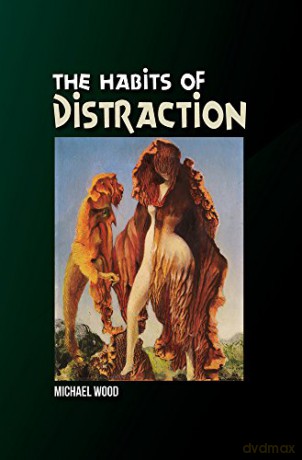 Habits of Distraction Critical Inventions - Michael Wood [KSIĄŻKA]