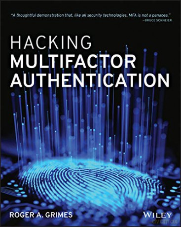 Hacking Multifactor Authentication - Roger A. Grimes [KSIĄŻKA]