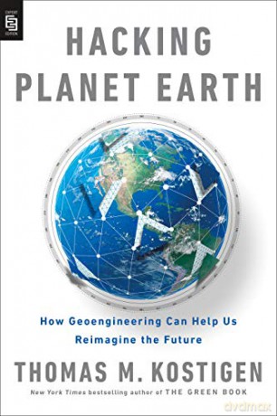 Hacking Planet Earth Mr-Exp: How Geoengineering Can Help Us Reimagine the Future - Thomas M Kostigen [KSIĄŻKA]