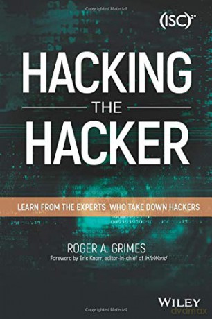 Hacking the Hacker: Learn From the Experts Who Take Down Hackers - Grimes [KSIĄŻKA]