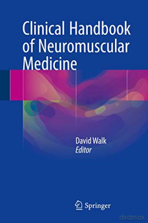 Clinical Handbook Of Neuromuscular Medicine - David Walk [KSIĄŻKA]