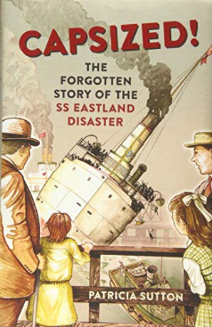Capsized!: The Forgotten Story Of The Ss Eastland Disaster - Patricia Sutton [KSIĄŻKA]