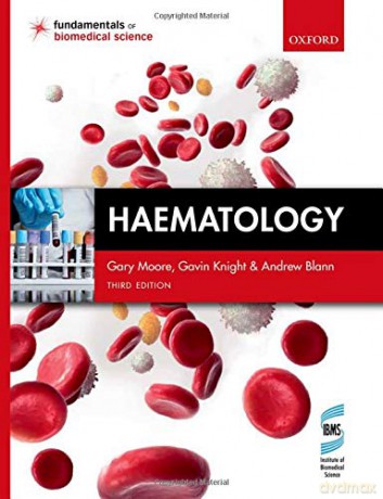 Haematology Fundamentals of Biomedical Science - Gary Moore [KSIĄŻKA]