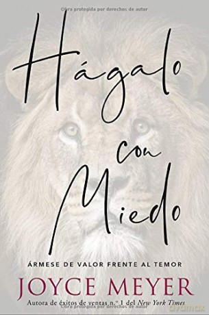 Hágalo Con Miedo: Ármese de Valor Frente Al Temor - Joyce Meyer [KSIĄŻKA]