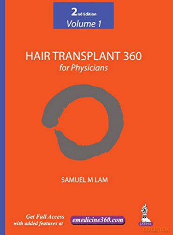 Hair Transplant 360 for Physicians Volume 1 - Samuel M Lam [KSIĄŻKA]