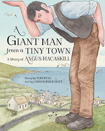 A Giant Man From A Tiny Town (Story Of Angus Macaskill): A Story Of Angus Macaskill - Tom Ryan [KSIĄŻKA]