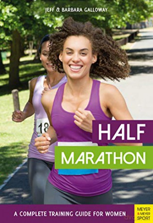 Half Marathon: A Complete Training Guide for Women 2nd edition - Jeff Galloway [KSIĄŻKA]