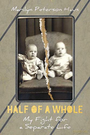 Half of a Whole: My Fight for a Separate Life - Marilyn Peterson Haus [KSIĄŻKA]
