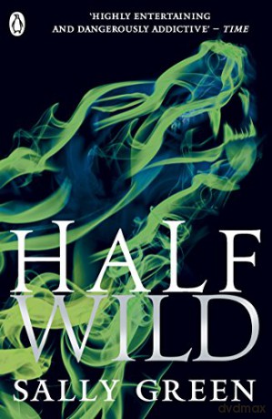 Half Wild: Sally Green: 2 Half Bad Book 2 - Sally Green [KSIĄŻKA]