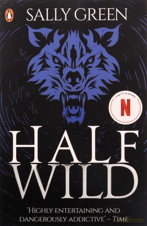 Half Wild: Sally Green: 2 Half Bad Book 2 - Sally Green [KSIĄŻKA]