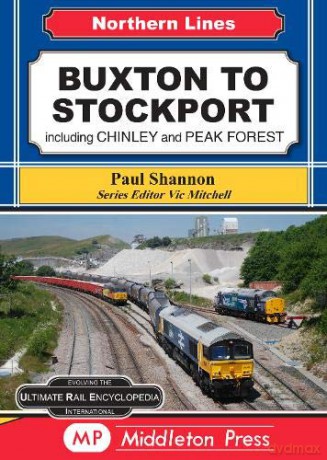 Buxton To Stockport: Including Chinley And Peak Forest (Northern Lines) - Paul Shannon [KSIĄŻKA]