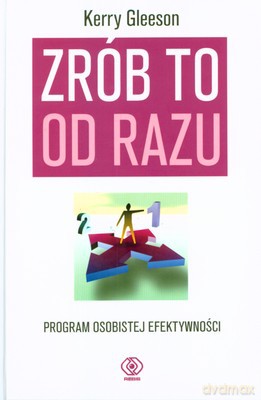 Zrób To Od Razu (twarda) - Kerry Gleeson [KSIĄŻKA]
