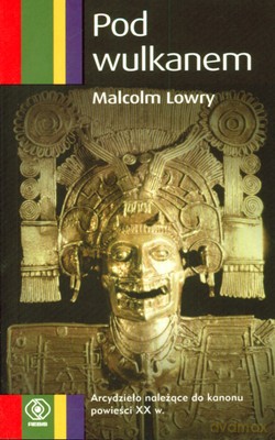 Pod Wulkanem Wyd.Kieszonkowe - Malcolm Lowry [KSIĄŻKA]