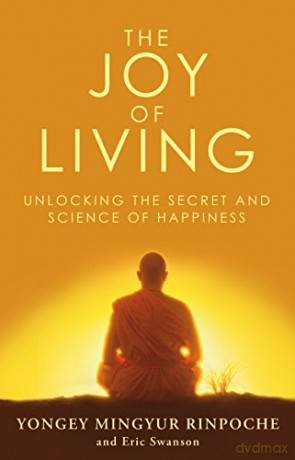 The Joy Of Living: Unlocking The Secret And Science Of Happiness - Eric Swanson [KSIĄŻKA]