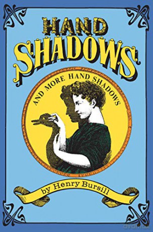 Hand Shadows and More Hand Shadows Dover Children's Activity Books - Henry Bursill [KSIĄŻKA]