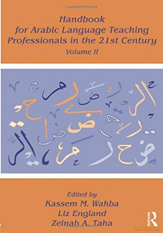 Handbook for Arabic Language Teaching Professionals in the 21st Century, Volume II - Kassem M. Wahba [KSIĄŻKA]