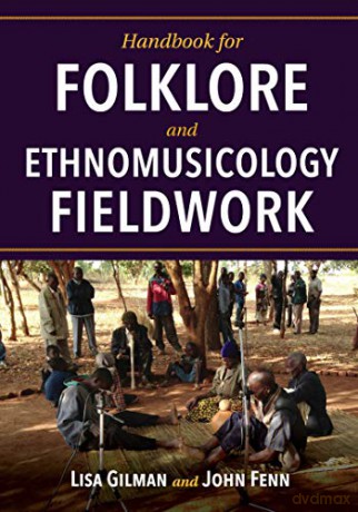 Handbook for Folklore and Ethnomusicology Fieldwork - John Fenn [KSIĄŻKA]