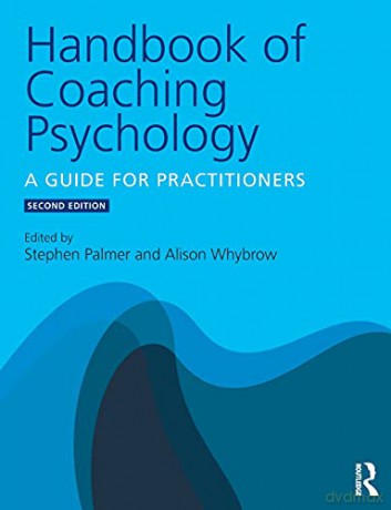 Handbook of Coaching Psychology: A Guide for Practitioners - Alison Whybrow [KSIĄŻKA]