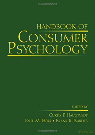 Handbook of Consumer Psychology Marketing and Consumer Psychology Series - Curtis P. Haugtvedt [KSIĄŻKA]