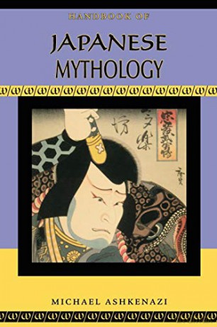 Handbook of Japanese Mythology Handbooks of World Mythology - Michael Ashkenazi [KSIĄŻKA]