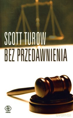 Bez Przedawnienia - Scott Turow [KSIĄŻKA]