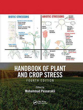 Handbook of Plant and Crop Stress, Fourth Edition Books in Soils, Plants, and the Environment - Mohammad Pessarakli [KSIĄŻKA]