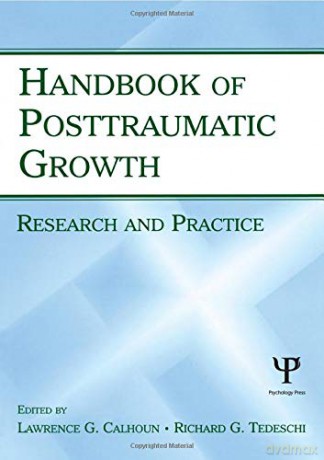 Handbook of Posttraumatic Growth: Research and Practice - Lawrence G. Calhoun [KSIĄŻKA]