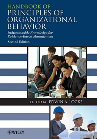Handbook of Principles of Organizational Behavior: Indispensable Knowledge for Evidence-Based Management - Edwin A. Locke [KSIĄŻKA]