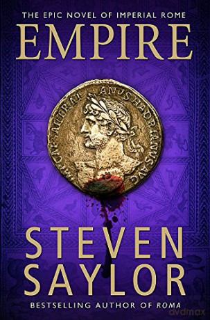 Empire: An Epic Novel Of Ancient Rome (Rome 2): A Sweeping Epic Saga Of Ancient Rome - Steven Saylor [KSIĄŻKA]