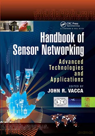Handbook of Sensor Networking: Advanced Technologies and Applications - John R. Vacca [KSIĄŻKA]