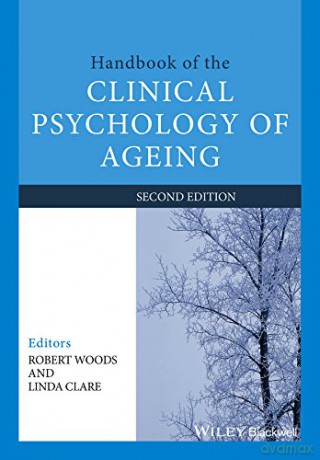 Handbook of the Clinical Psychology of Ageing - Robert T. Woods [KSIĄŻKA]