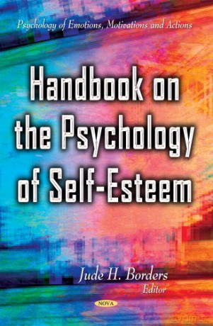 HANDBOOK ON THE PSYCHOLOGY OF SELF ESTE Psychology of Emotions, Motivations and Actions - Jude H. Borders [KSIĄŻKA]