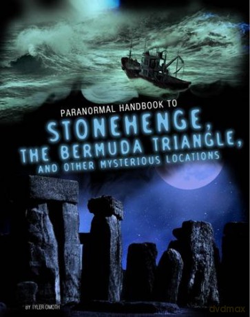 Handbook to Stonehenge, the Bermuda Triangle, and Other Mysterious Locations Edge Books: Paranormal Handbooks - Tyler Omoth [KSIĄŻKA]
