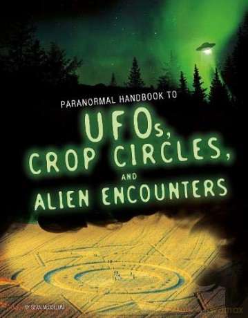 Handbook to UFOs, Crop Circles, and Alien Encounters Edge Books: Paranormal Handbooks - Sean McCollum [KSIĄŻKA]
