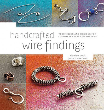 Handcrafted Wire Findings: Techniques and Designs for Custom Jewelry Components - Denise Peck [KSIĄŻKA]