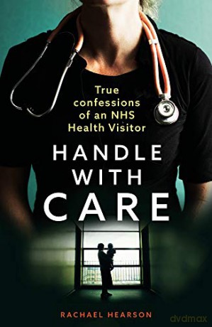 Handle With Care: Confessions of an NHS Health Visitor - Rachael Hearson [KSIĄŻKA]