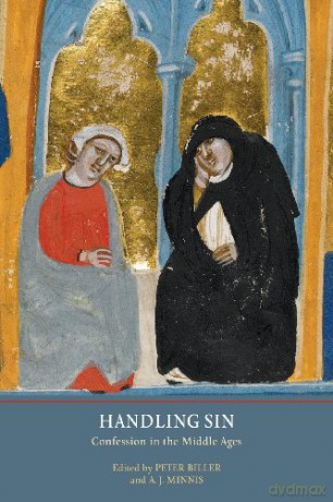 Handling Sin: Confession in the Middle Ages York Studies in Medieval Theology, 2 - Peter Biller [KSIĄŻKA]