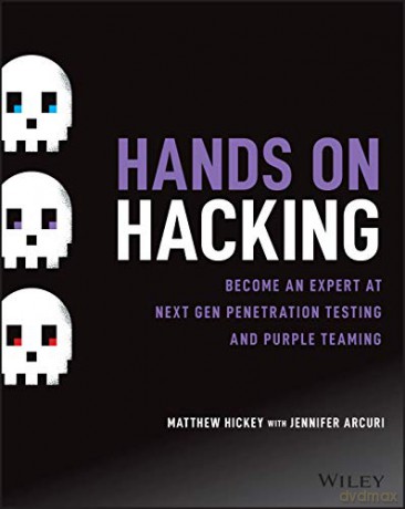 Hands on Hacking: Become an Expert at Next Gen Penetration Testing and Purple Teaming - Matthew Hickey [KSIĄŻKA]