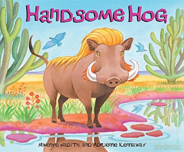 Handsome Hog African Animal Tales - Mwenye Hadithi [KSIĄŻKA]