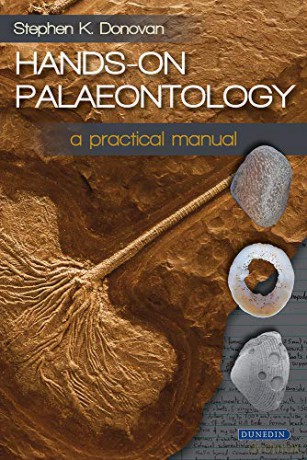 Hands-on Palaeontology: a practical manual - Donovan [KSIĄŻKA]