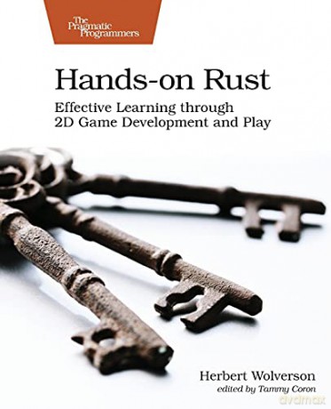 Hands-on Rust: Effective Learning through 2D Game Development and Play - Herbert Wolverson [KSIĄŻKA]