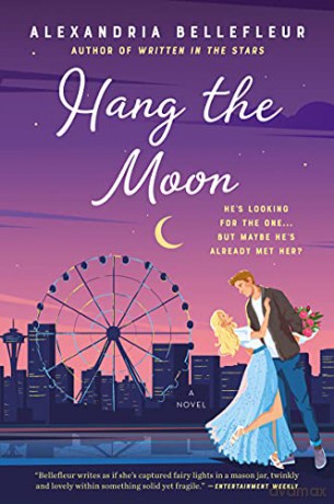 Hang the Moon: A Novel - Alexandria Bellefleur [KSIĄŻKA]