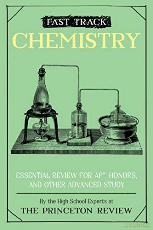 Fast Track: Chemistry: Essential Review For Ap, Honors, And Other Advanced Study (College Test Preparation) (High School Subject Review) - Princeton Review [KSIĄŻKA]